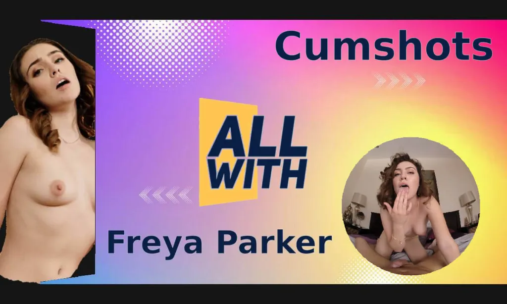 Freya Parker's Missionary, Doggy Style Cum in Mouth Compilation (POV, 60 FPS, 4K)
