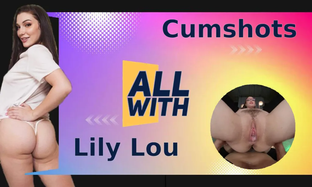 Lily Lou's Cow Girl, Reverse Cow Girl & Creampie 4K Video