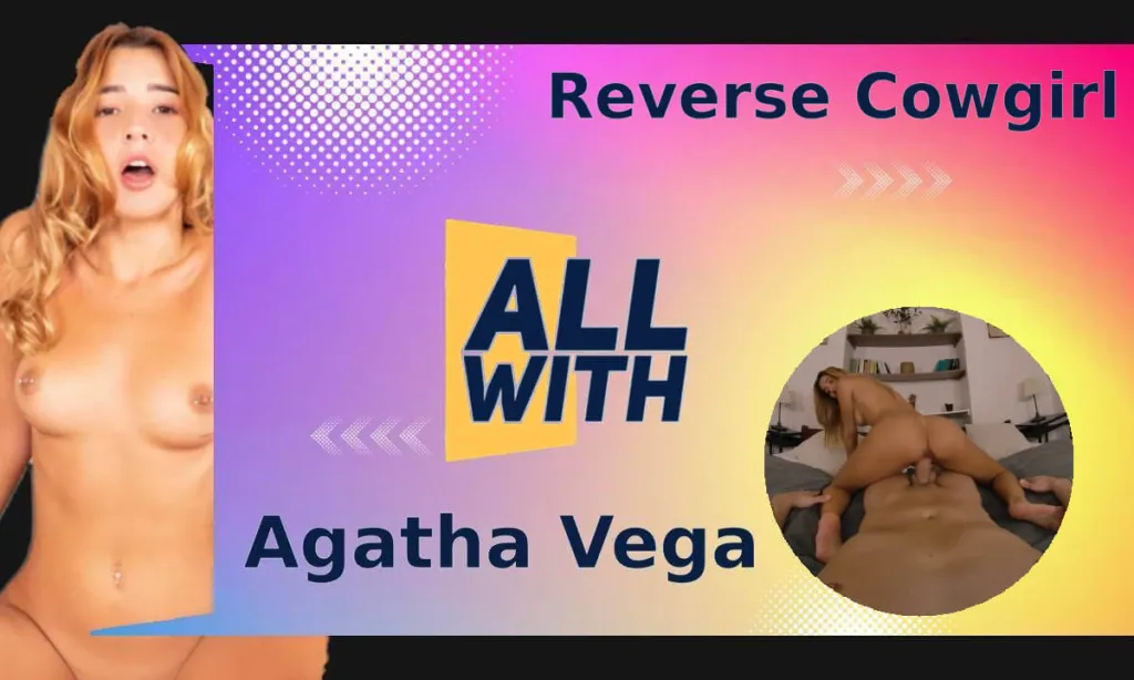 Agatha Vega's Reverse Cowgirl 3D Video - 60 FPS 4K