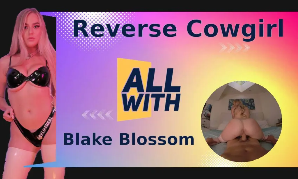Blake Blossom's Reverse Cowgirl 3D Video - 60 FPS, VR 5K & 6K