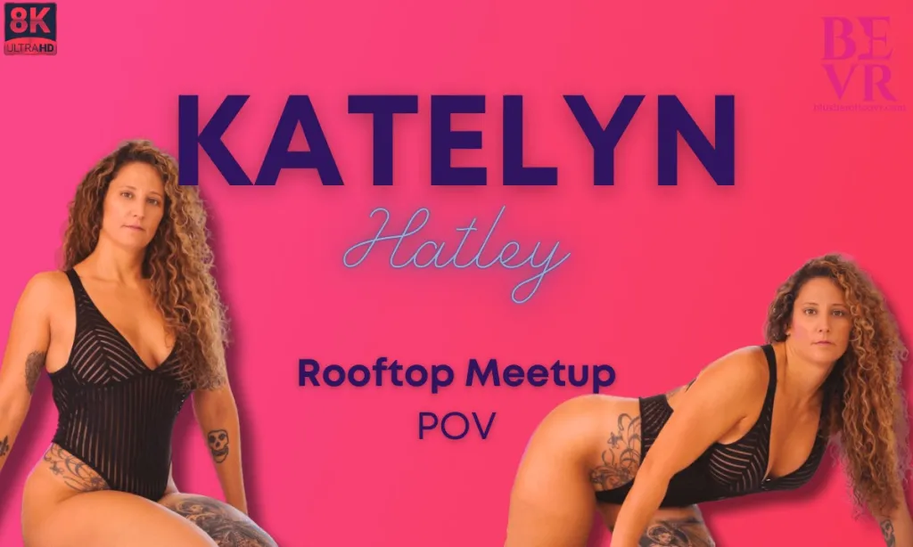 Katelyn Hatley's MILF 8K VR Experience: Big Boobs and More