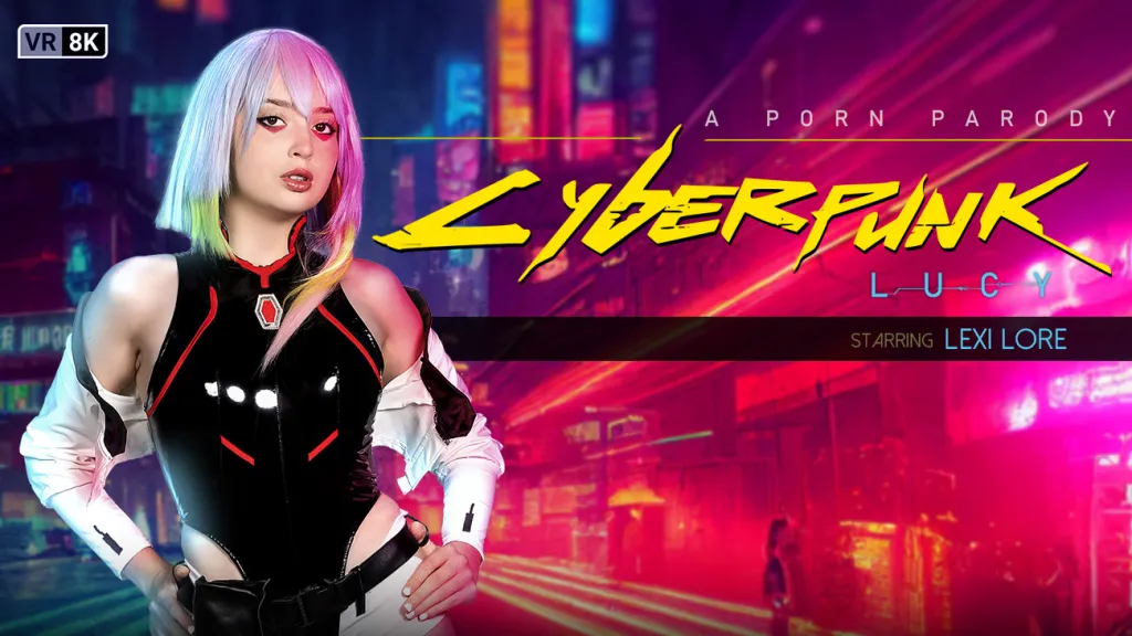 Cyberpunk: Lucy - VR Cosplay Porn with Lexi Lore (8K HD, Deep Throat & Fingering)