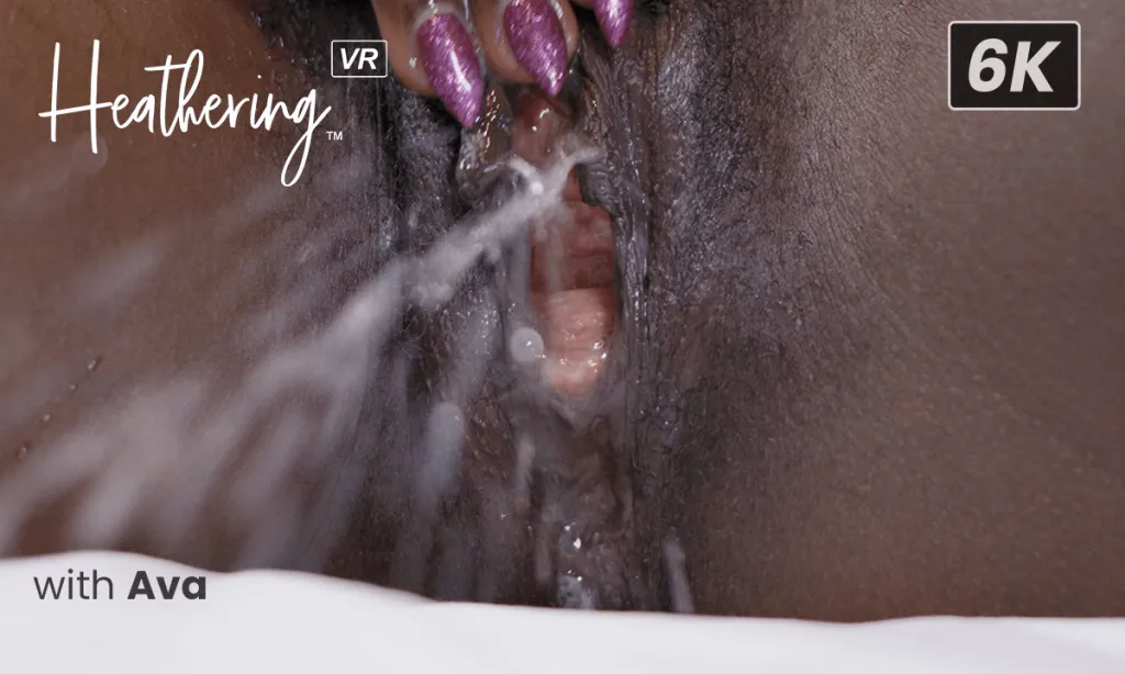 Ava Ebony Heathering: 180° 4K VR Squirt Show