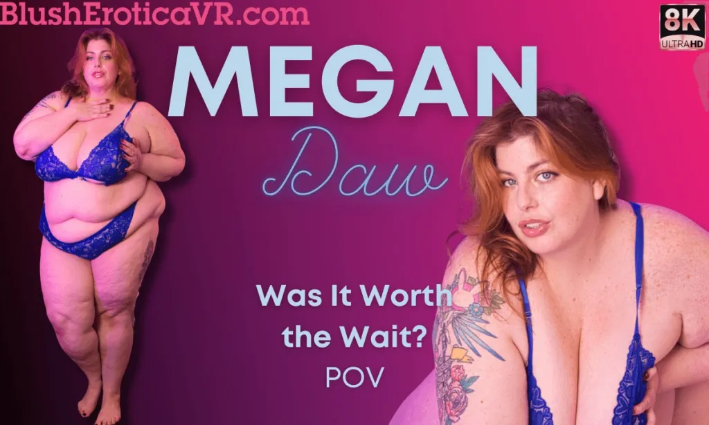 Megan Daw's 4K VR Shaved Pussy Tease