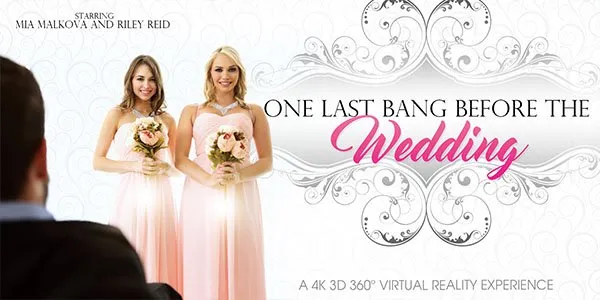 Mia Malkova, Riley Reid in Unbelievable Bridesmaids Threesome - VR HD, 60 FPS