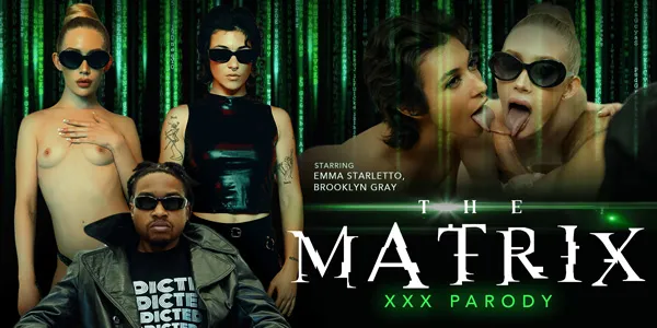The Matrix (A XXX Parody) Feat. Emma Starletto & Brooklyn Gray: Your Choice: Resistance or Matrix?