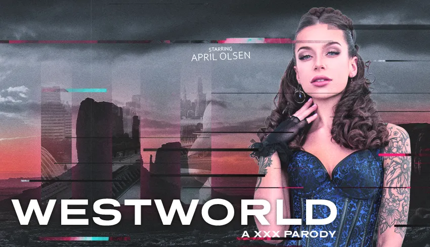 April Olsen's Westworld VR Parody: A Realistic Sex Fantasy
