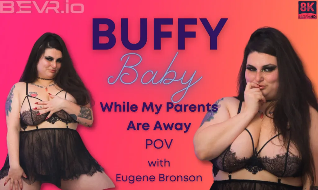 Buffy Baby and Eugene Bronson in Cow Girl, Reverse Cow Girl and Cum in Mouth (60 FPS, VR 180°, UHD 4K)